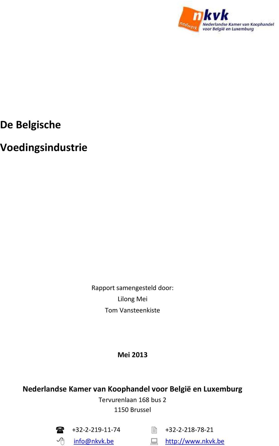 Koophandel voor België en Luxemburg Tervurenlaan 168 bus 2 1150