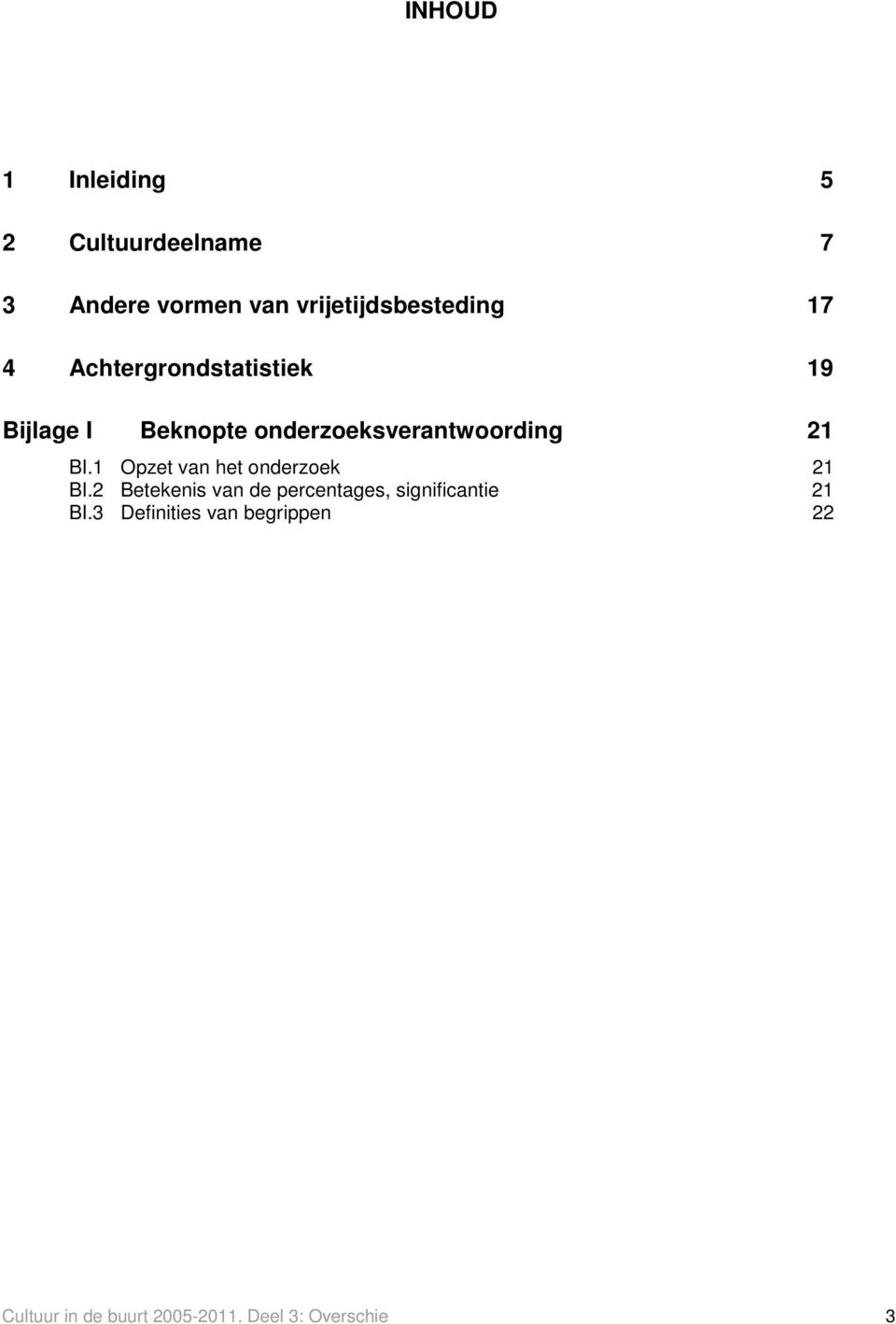 1 Opzet van het onderzoek 21 BI.