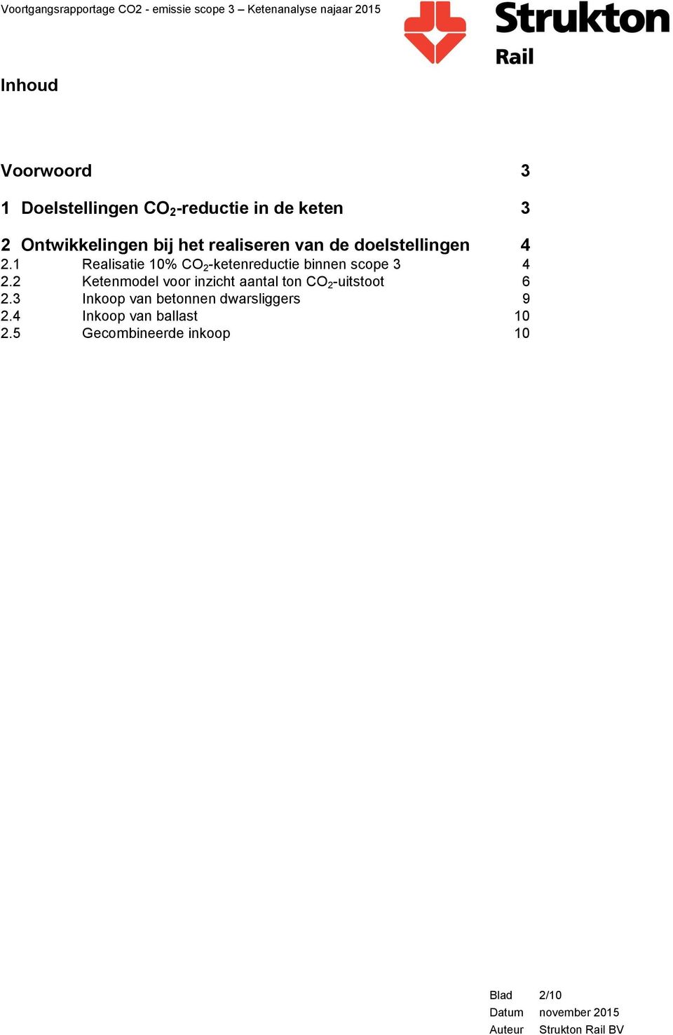 1 Realisatie 10% CO 2 -ketenreductie binnen scope 3 4 2.