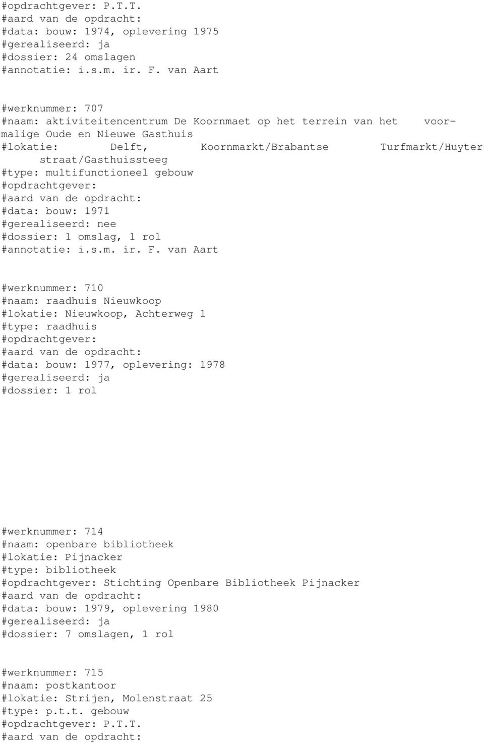 #type: multifunctioneel gebouw #opdrachtgever: #data: bouw: 1971 #annotatie: i.s.m. ir. F.