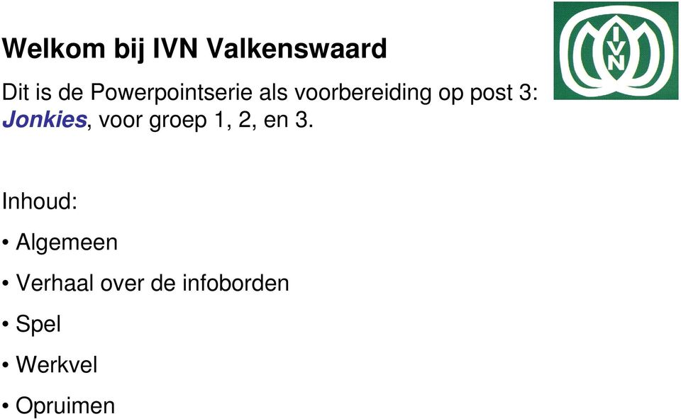 Jonkies, voor groep 1, 2, en 3.