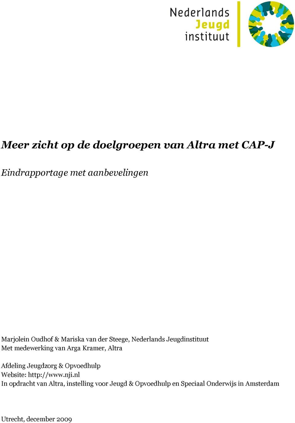 Arga Kramer, Altra Afdeling Jeugdzorg & Opvoedhulp Website: http://www.nji.