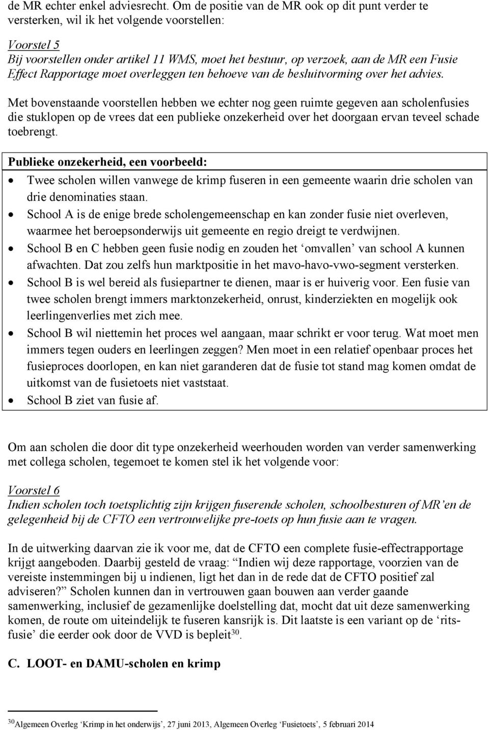 Effect Rapportage moet overleggen ten behoeve van de besluitvorming over het advies.