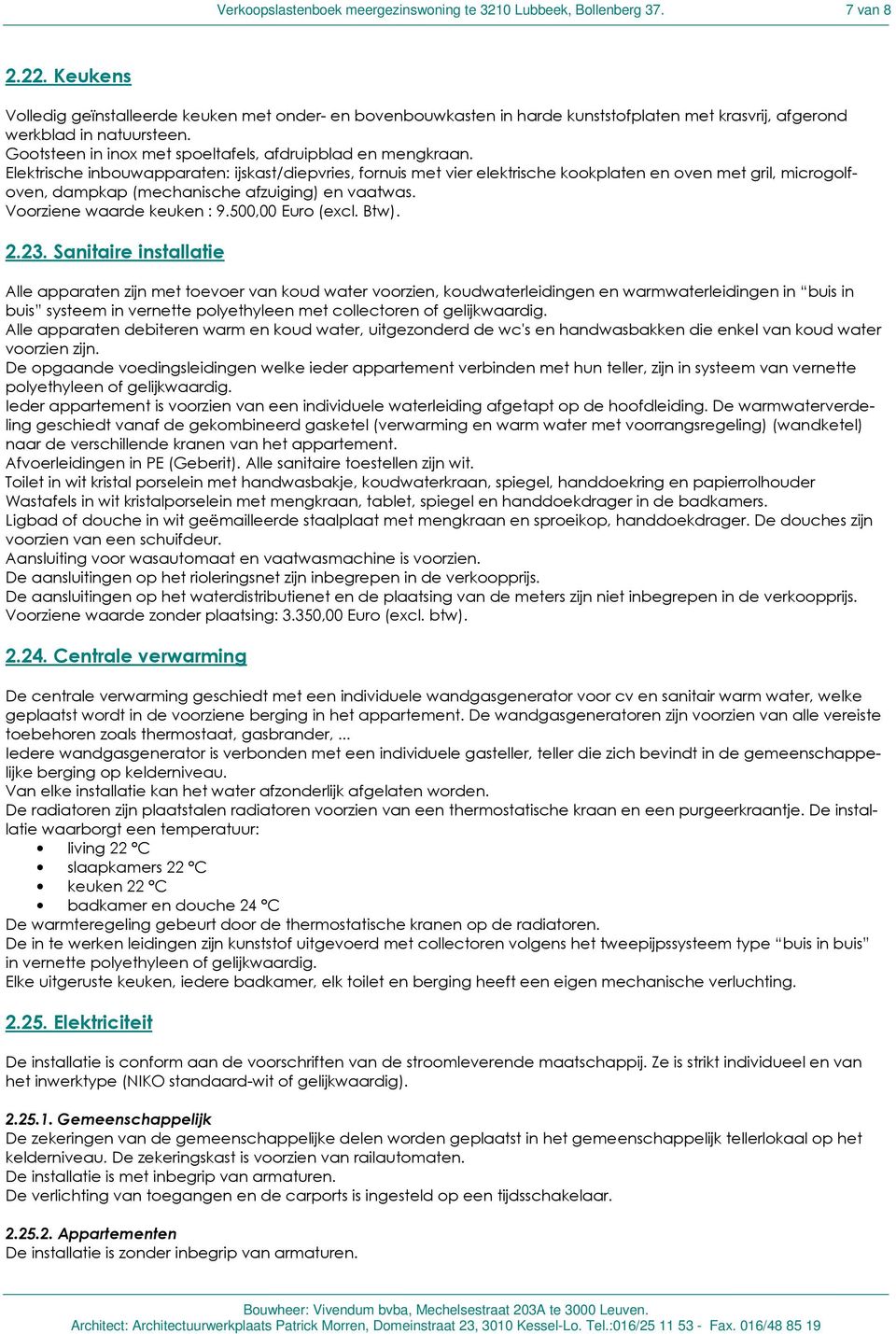 Gootsteen in inox met spoeltafels, afdruipblad en mengkraan.