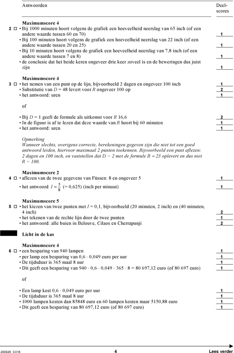 is en de beweringen dus juist zijn 3 het nemen van een punt op de lijn, bijvoorbeeld dagen en ongeveer 00 inch Substitutie van D = 48 levert voor R ongeveer 00 op het antwoord: uren Bij D = geeft de