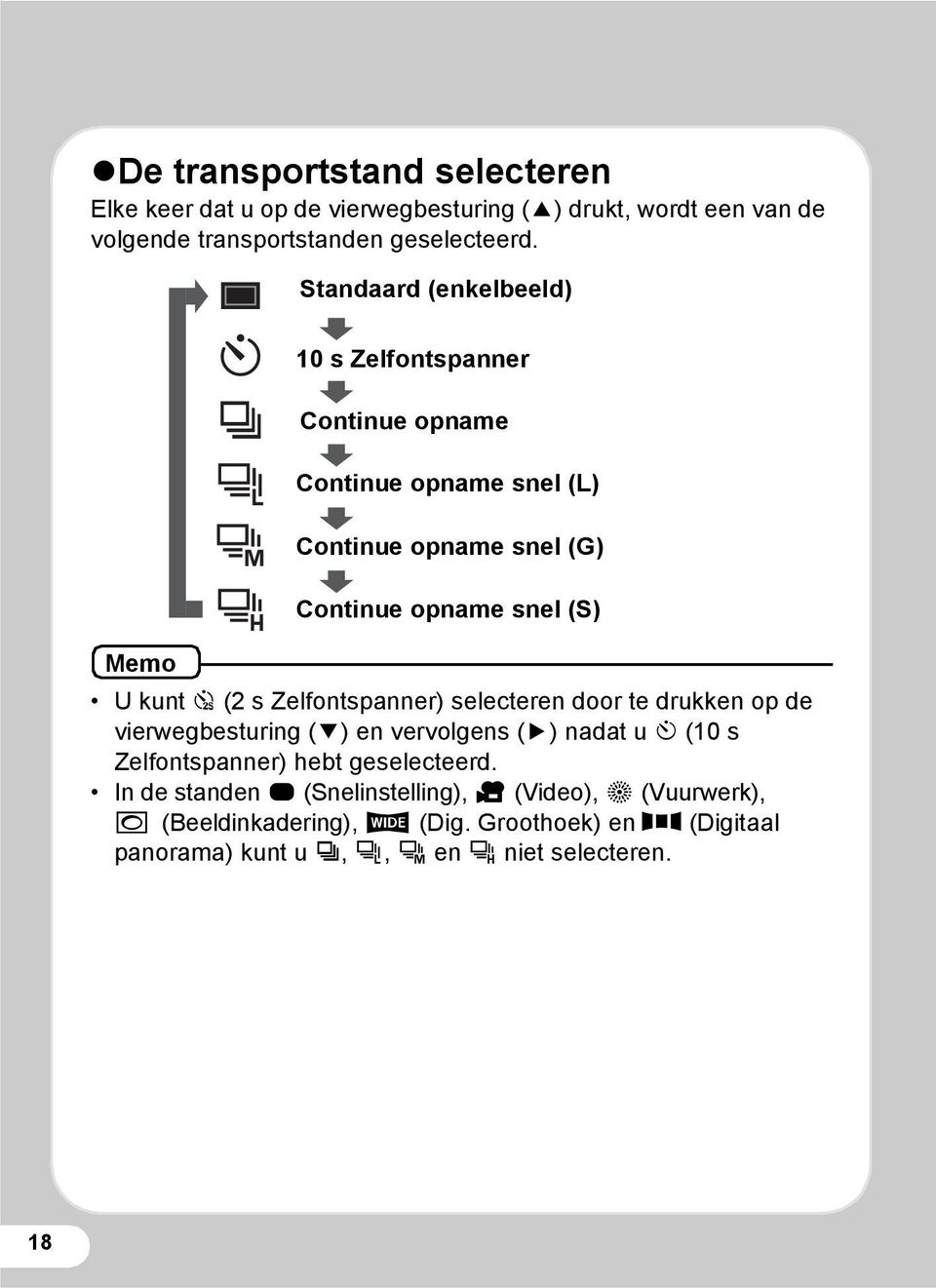 kunt Z (2 s Zelfontspanner) selecteren door te drukken op de vierwegbesturing (3) en vervolgens (5) nadat u g (10 s Zelfontspanner) hebt geselecteerd.