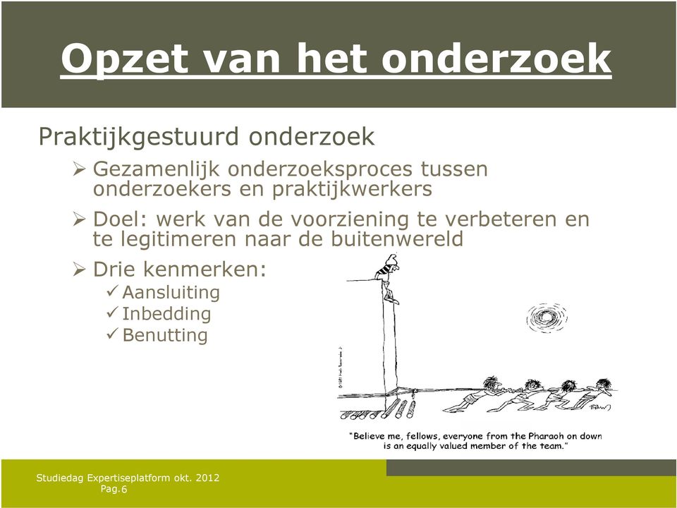 werk van de voorziening te verbeteren en te legitimeren naar de