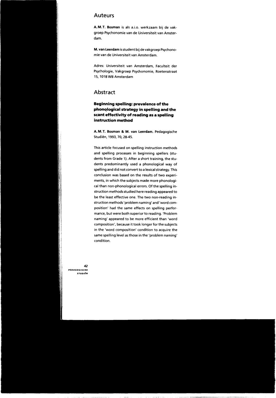 spelling and the scant effectivity of reading as a spelling instruction method A. M. T. Bosman 8< M. van leerdam. Pedagogische Studien, 1993,70,28-45.