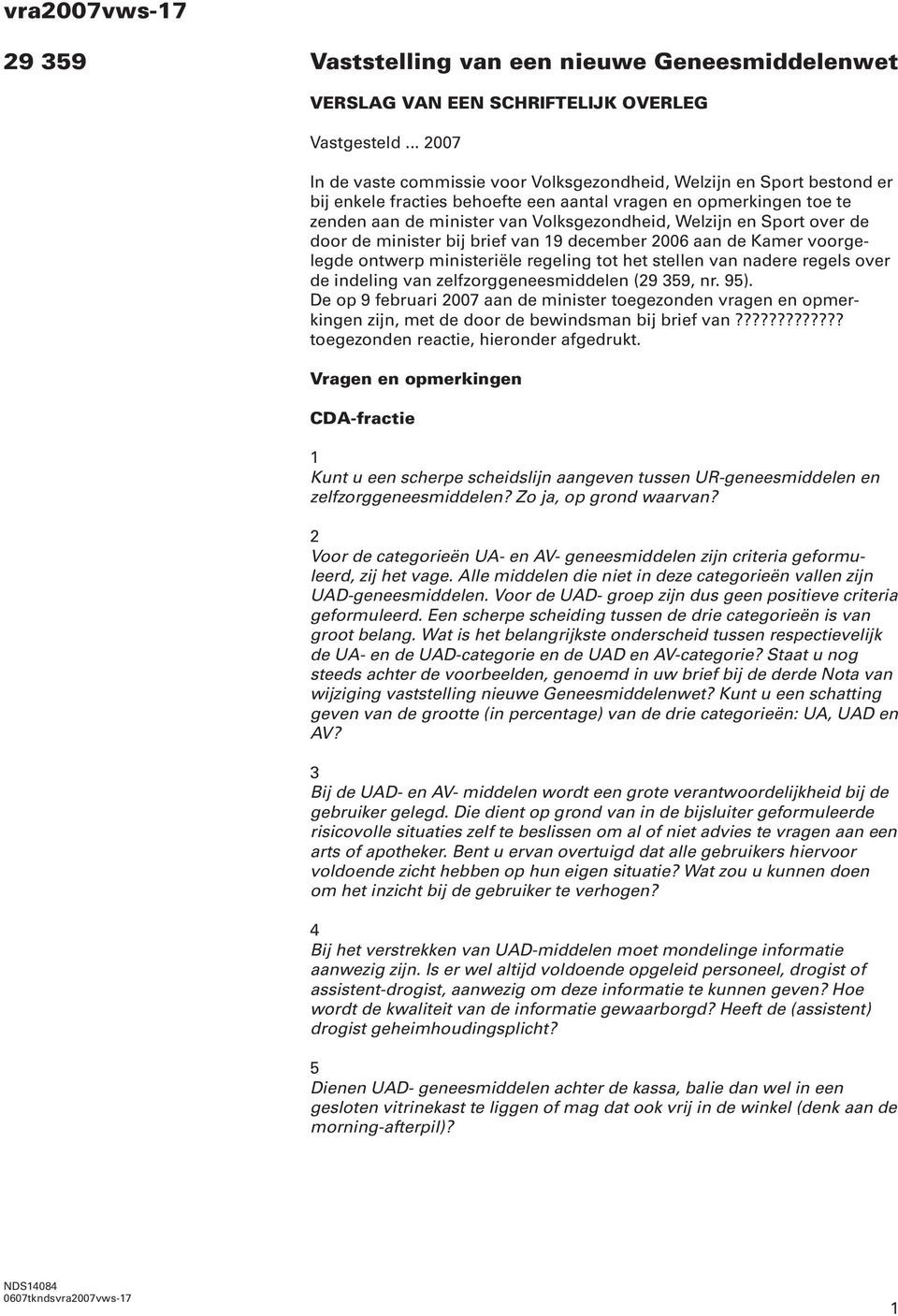 Welzijn en Sport over de door de minister bij brief van 19 december 2006 aan de Kamer voorgelegde ontwerp ministeriële regeling tot het stellen van nadere regels over de indeling van