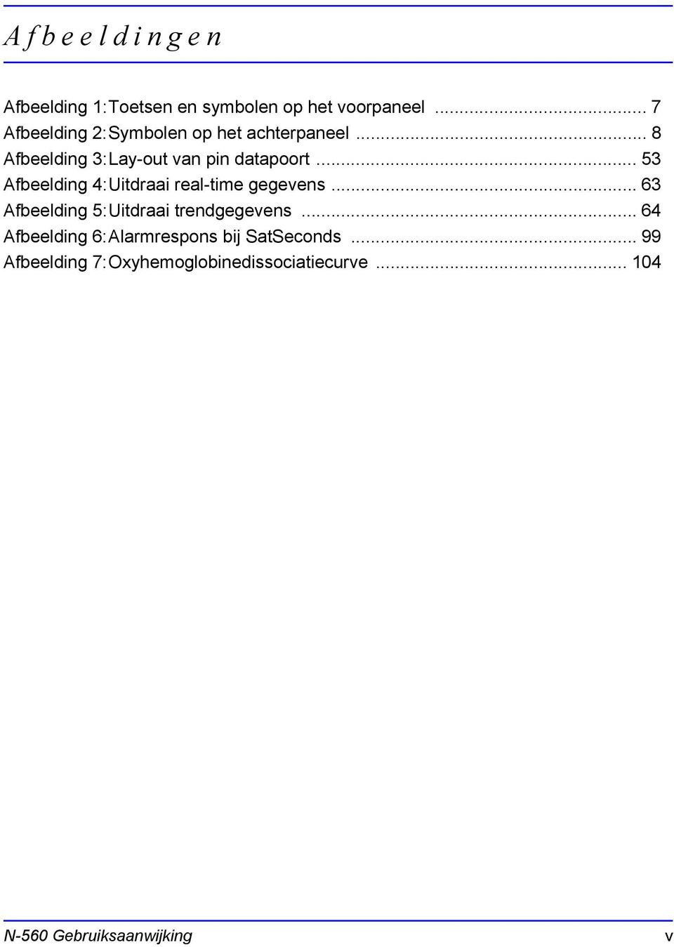 .. 53 Afbeelding 4:Uitdraai real-time gegevens... 63 Afbeelding 5:Uitdraai trendgegevens.