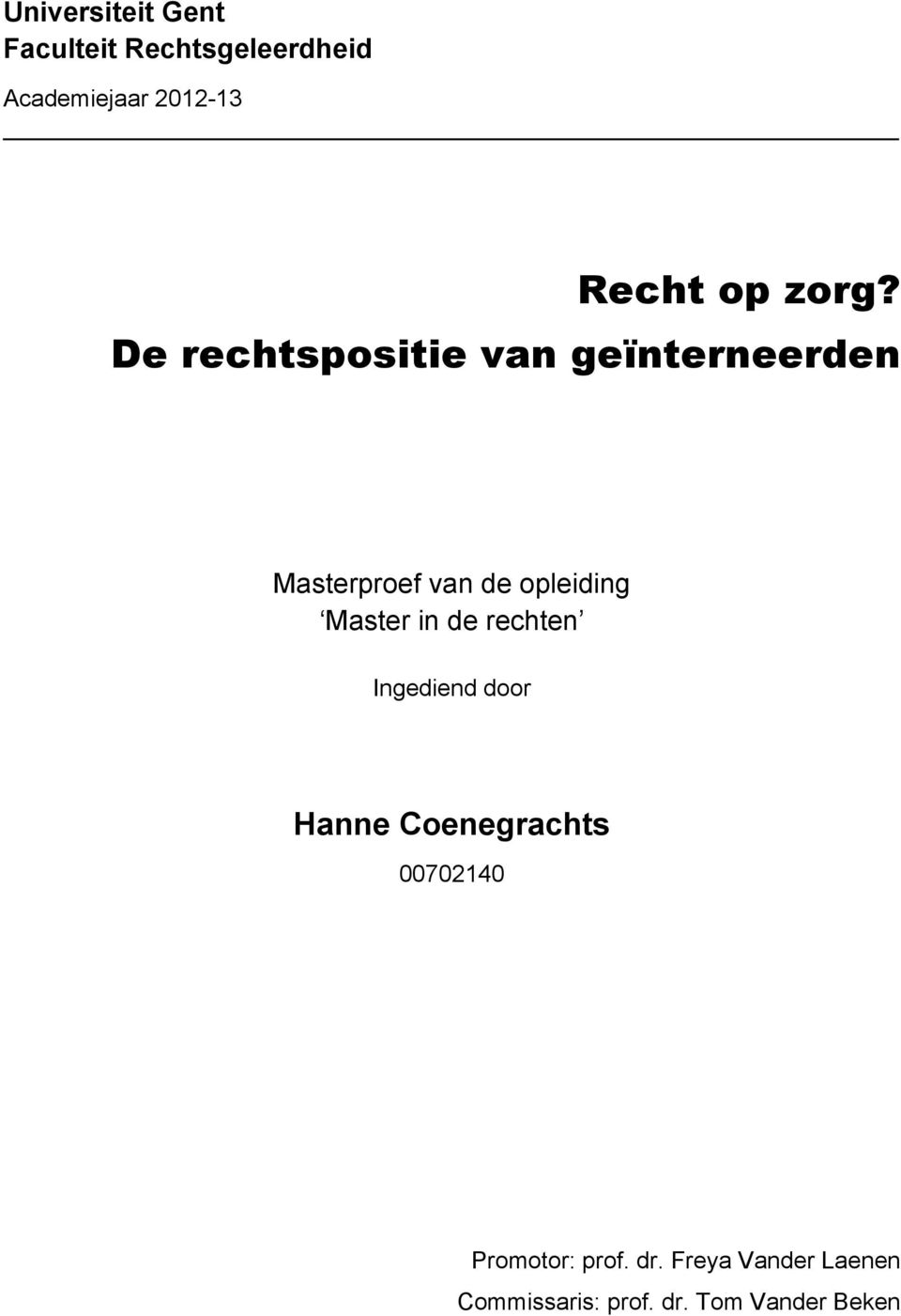 De rechtspositie van geïnterneerden Masterproef van de opleiding Master