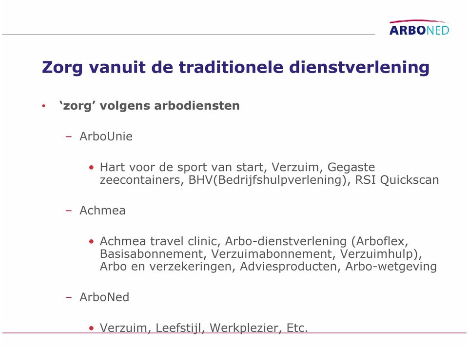 travel clinic, Arbo-dienstverlening (Arboflex, Basisabonnement, Verzuimabonnement, Verzuimhulp),