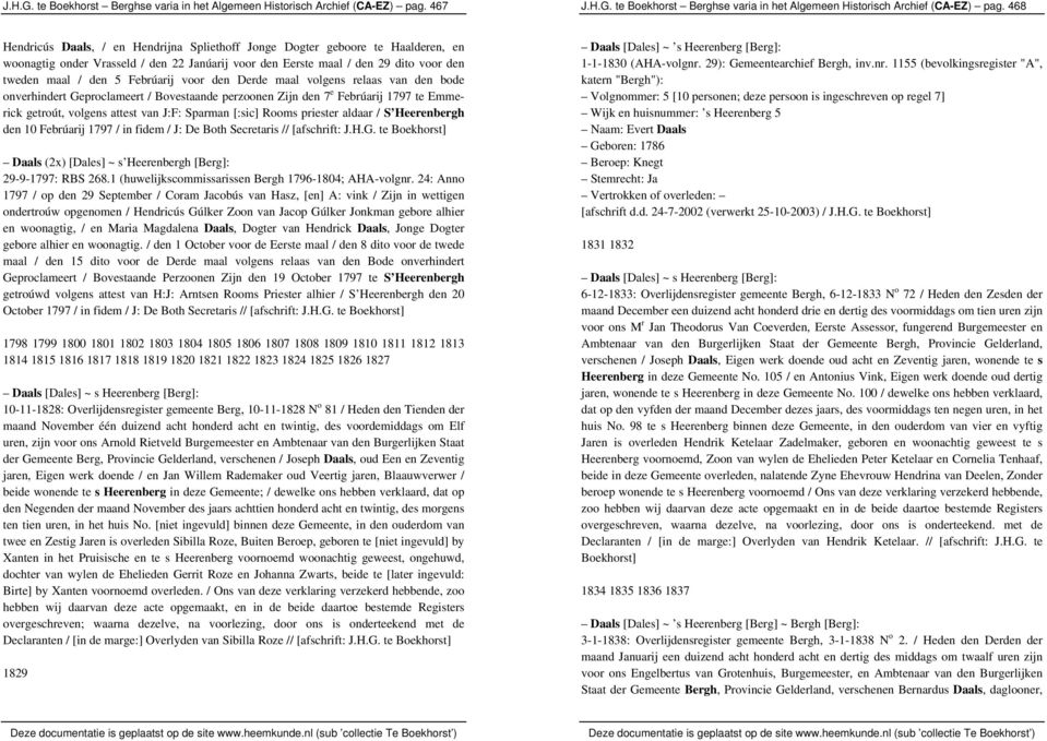 Febrúarij voor den Derde maal volgens relaas van den bode onverhindert Geproclameert / Bovestaande perzoonen Zijn den 7 e Febrúarij 1797 te Emmerick getroút, volgens attest van J:F: Sparman [:sic]