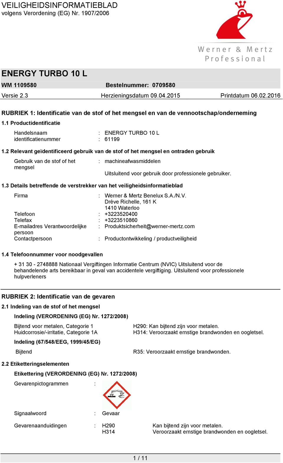 3 Details betreffende de verstrekker van het veiligheidsinformatieblad Firma : Werner & Mertz Benelux S.A./N.V.