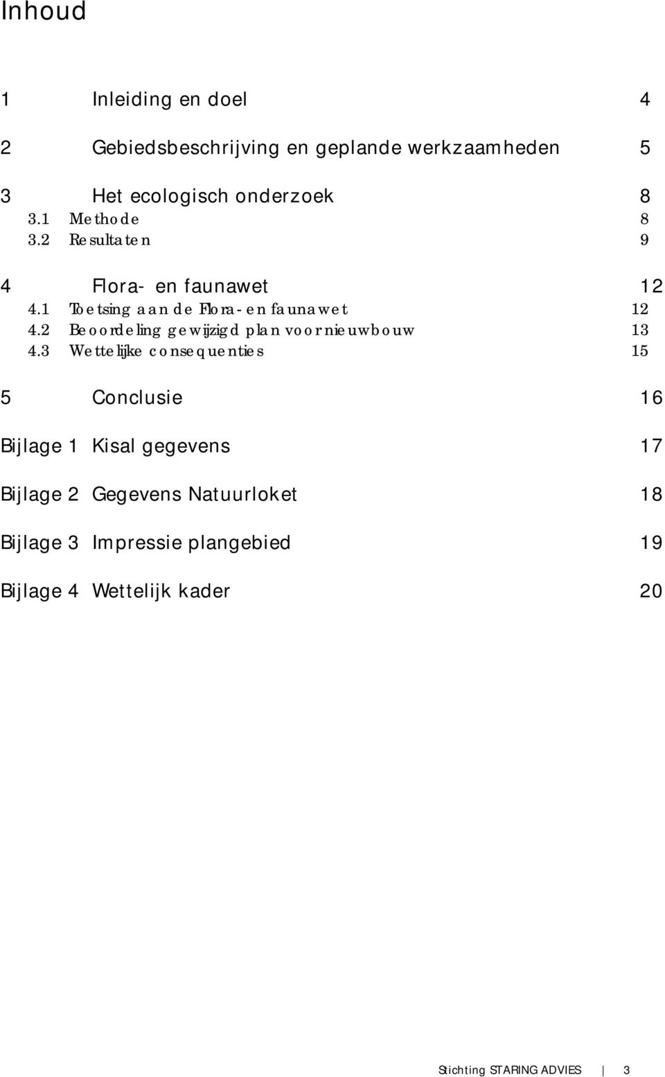 2 Beoordeling gewijzigd plan voor nieuwbouw 13 4.