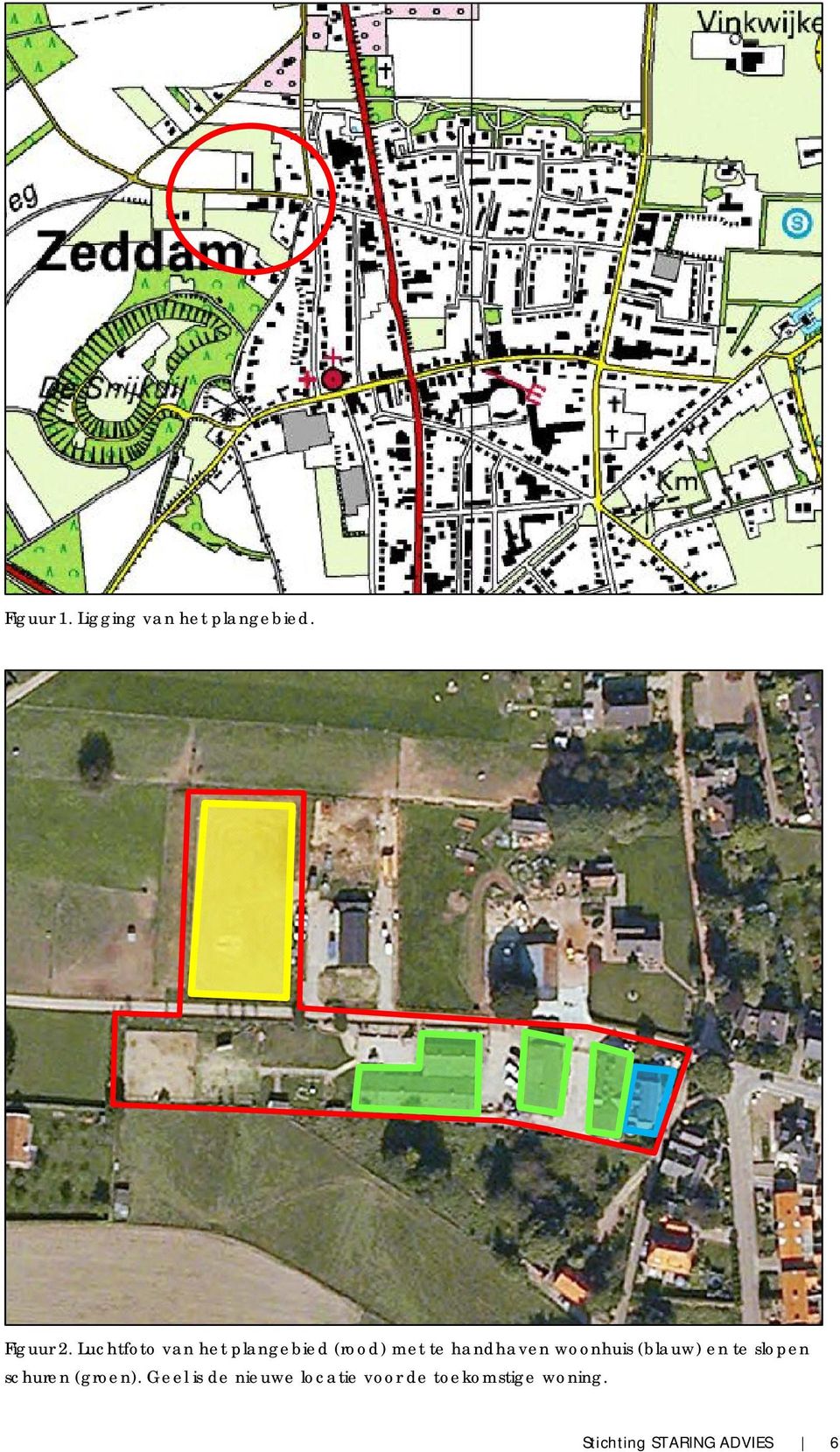 woonhuis (blauw) en te slopen schuren (groen).