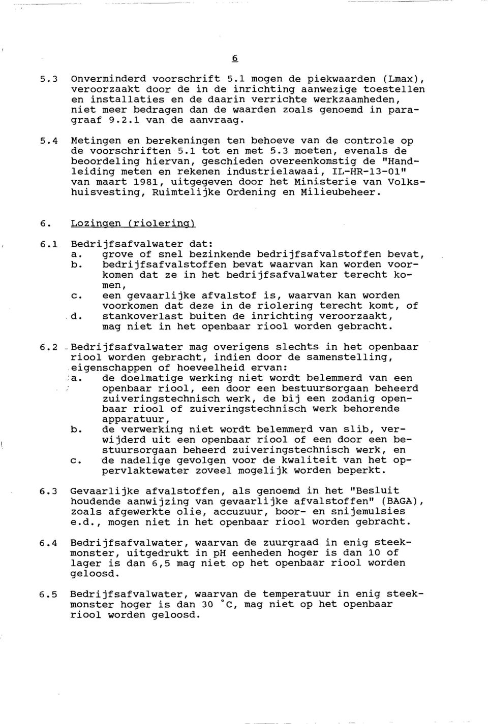 paragraaf 9.2.1 van de aanvraag. Metingen en berekeningen ten behoeve van de controle op de voorschriften 5.1 tot en met 5.