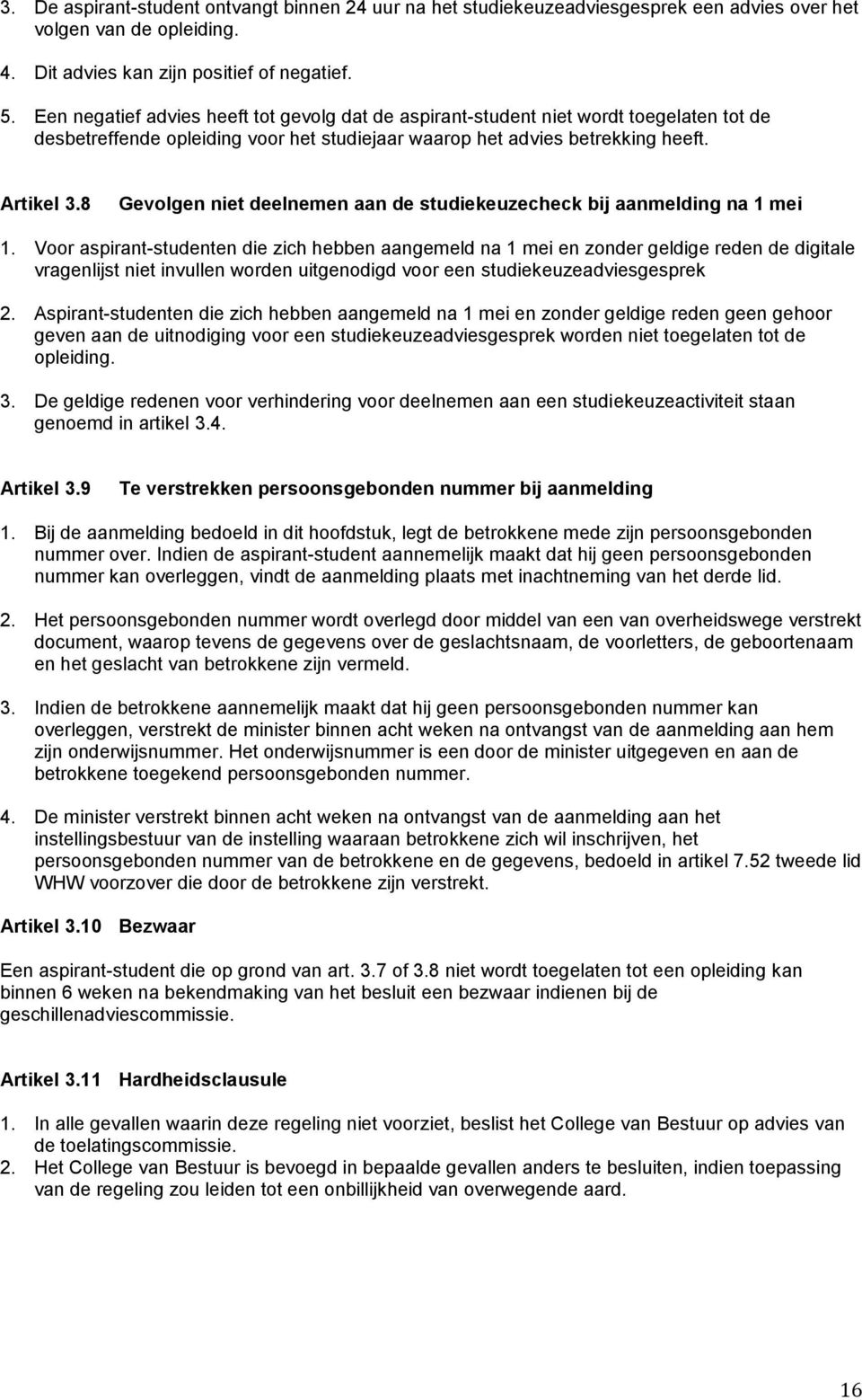 8 Gevolgen niet deelnemen aan de studiekeuzecheck bij aanmelding na 1 mei 1.