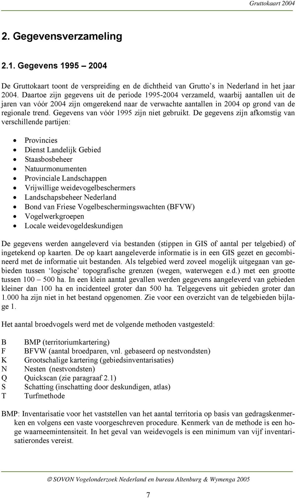 Gegevens van vóór 1995 zijn niet gebruikt.