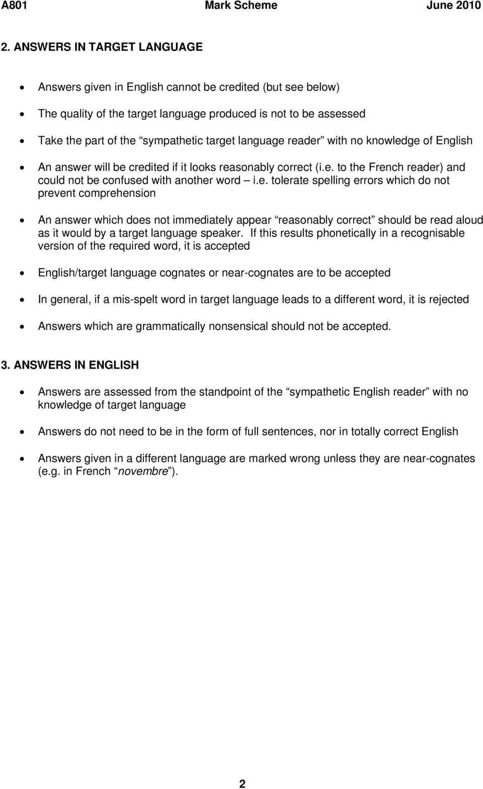 If this results phonetically in a recognisable version of the required word, it is accepted nglish/target language cognates or near-cognates are to be accepted In general, if a mis-spelt word in