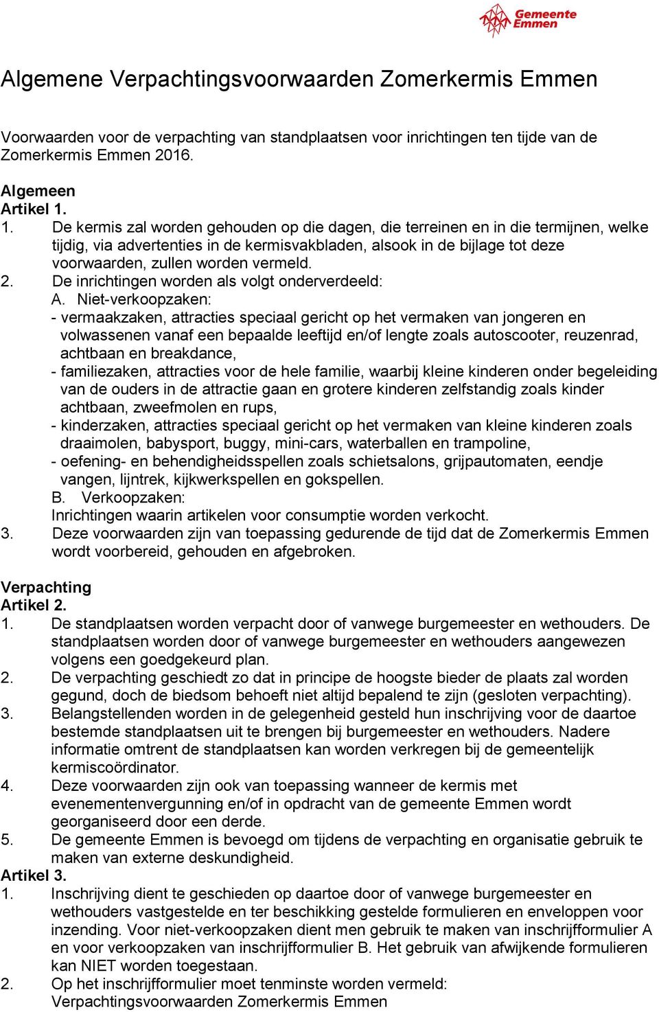 vermeld. 2. De inrichtingen worden als volgt onderverdeeld: A.