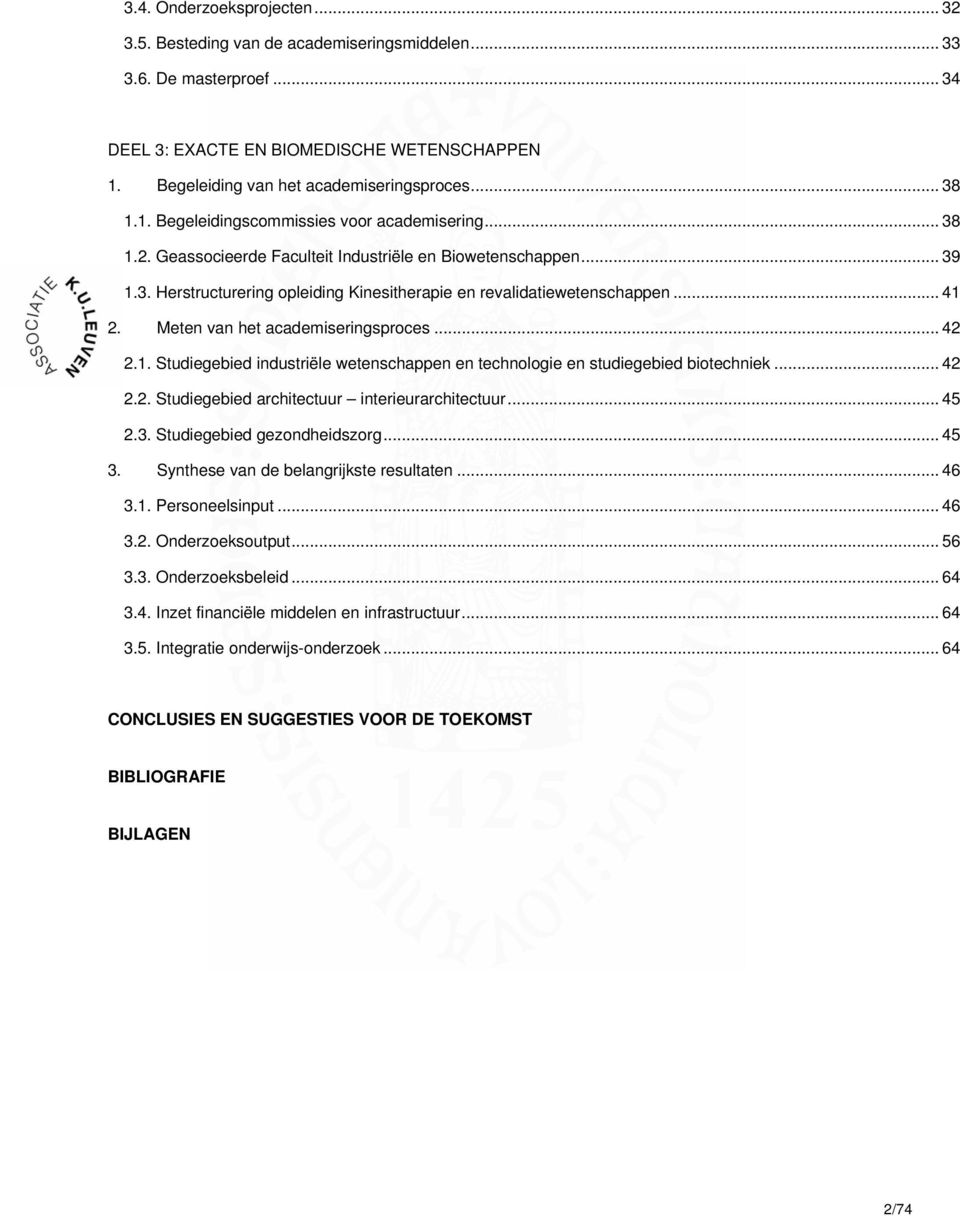 .. 41 2. Meten van het academiseringsproces... 42 2.1. Studiegebied industriële wetenschappen en technologie en studiegebied biotechniek... 42 2.2. Studiegebied architectuur interieurarchitectuur.