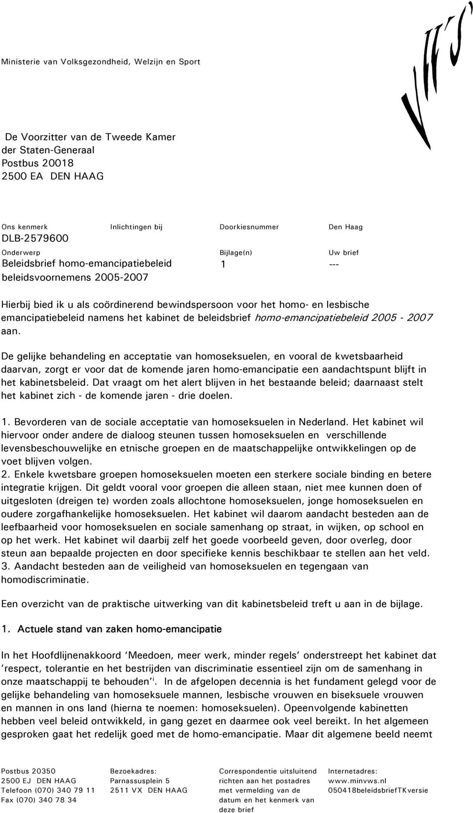 namens het kabinet de beleidsbrief homo-emancipatiebeleid 2005-2007 aan.