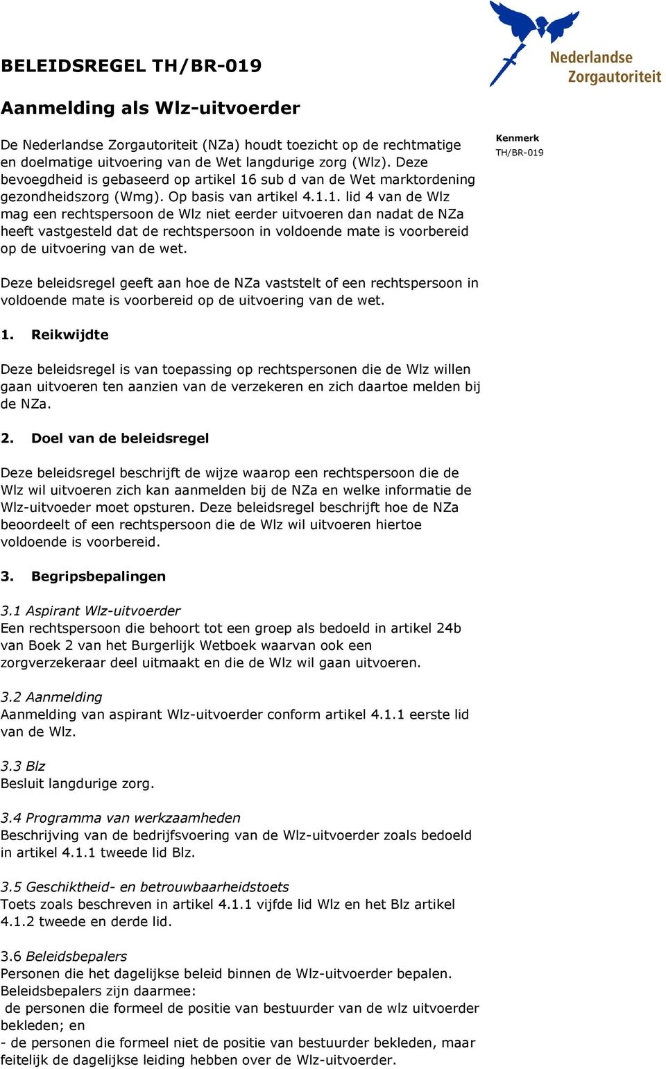 sub d van de Wet marktordening gezondheidszorg (Wmg). Op basis van artikel 4.1.