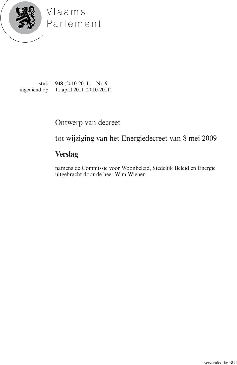 het Energiedecreet van 8 mei 2009 Verslag namens de Commissie