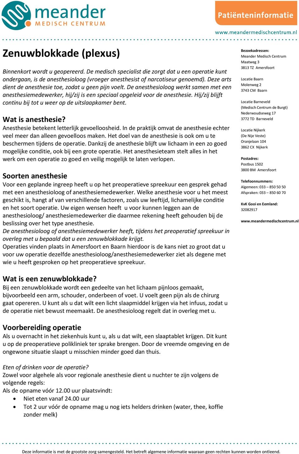 De anesthesioloog werkt samen met een anesthesiemedewerker, hij/zij is een speciaal opgeleid voor de anesthesie. Hij/zij blijft continu bij tot u weer op de uitslaapkamer bent. Wat is anesthesie?