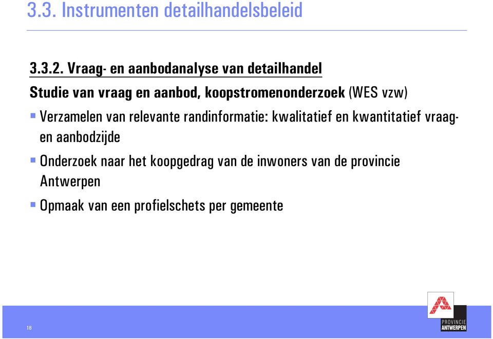 koopstromenonderzoek (WES vzw) Verzamelen van relevante randinformatie: kwalitatief en