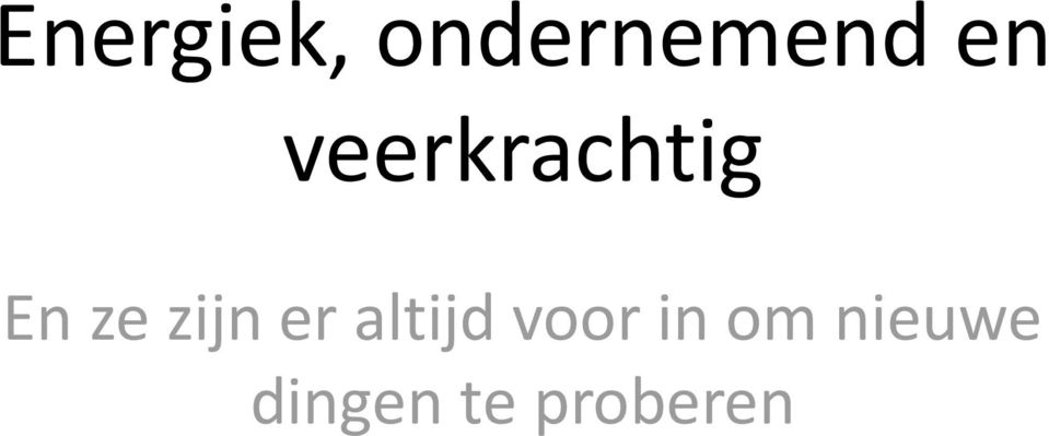 zijn er altijd voor in