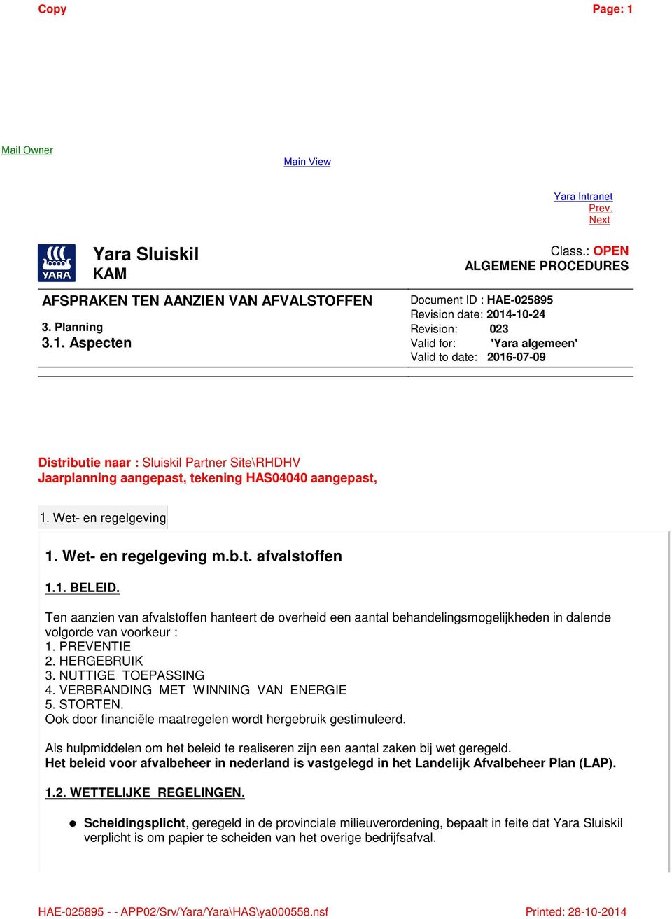 aangepast, tekening HAS04040 aangepast, 1. Wet- en regelgeving 1. Wet- en regelgeving m.b.t. afvalstoffen 1.1. BELEID.