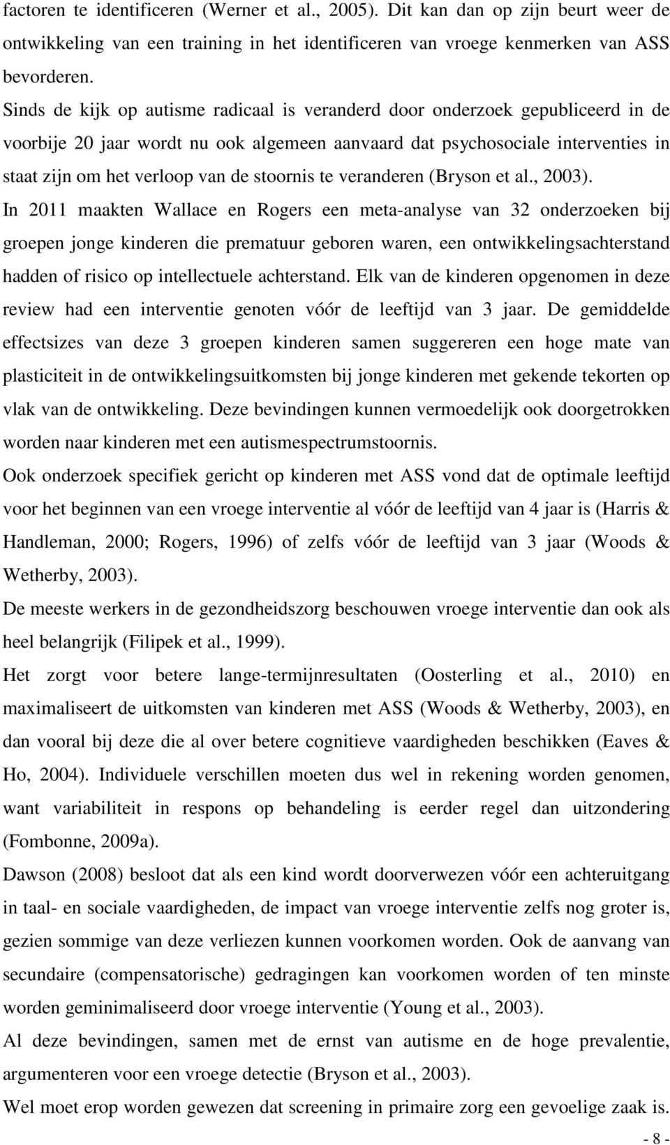 stoornis te veranderen (Bryson et al., 2003).