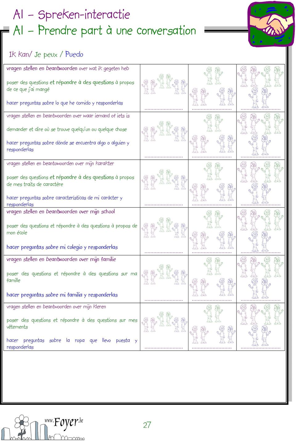 preguntas sobre dónde se encuentra algo o alguien y responderlas vragen stellen en beantowoorden over mijn karakter poser des questions et répondre à des questions à propos de mes traits de caractère