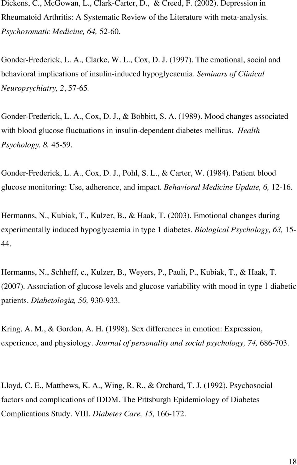 Gonder-Frederick, L. A., Cox, D. J., & Bobbitt, S. A. (1989). Mood changes associated with blood glucose fluctuations in insulin-dependent diabetes mellitus. Health Psychology, 8, 45-59.