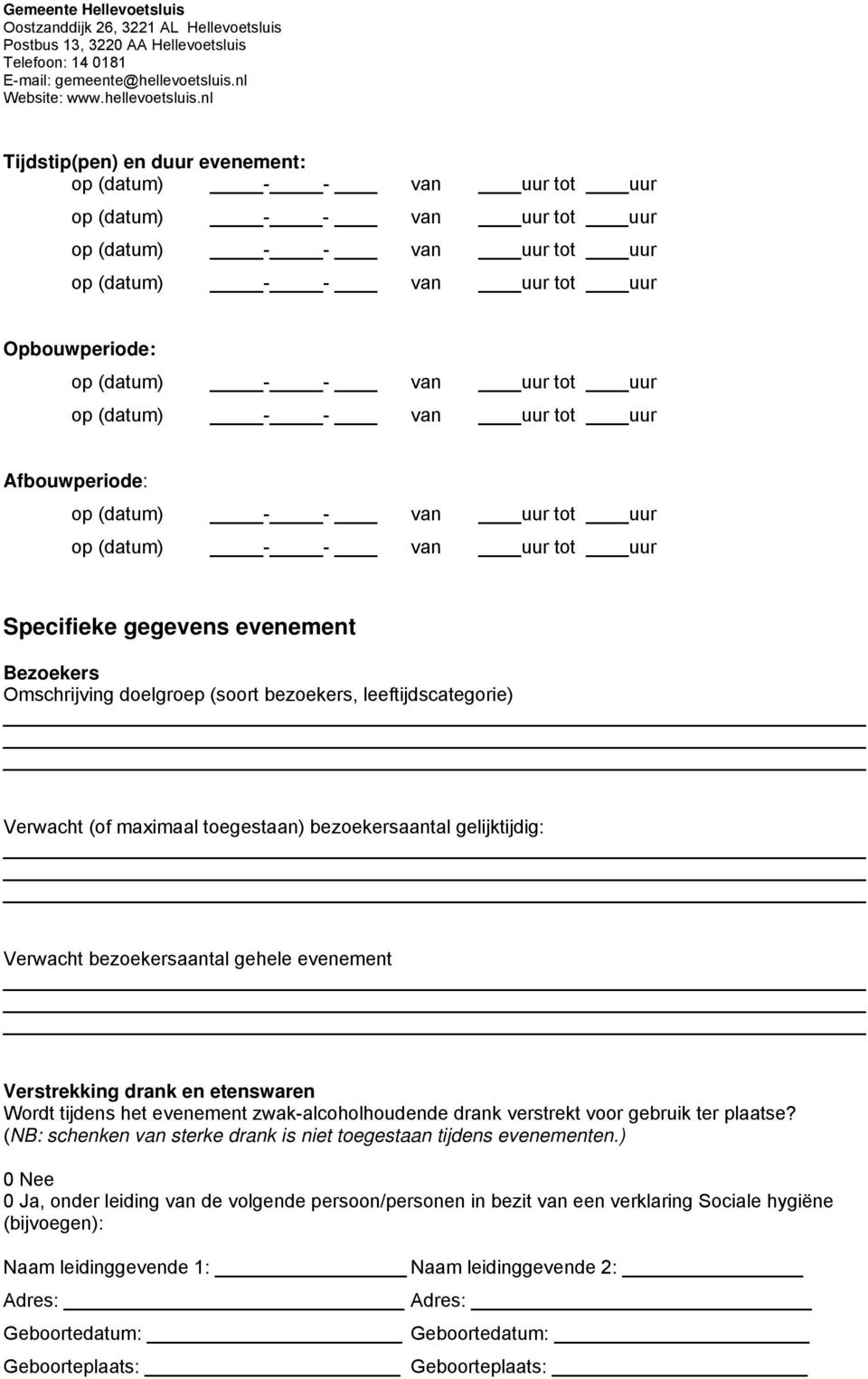 zwak-alcoholhoudende drank verstrekt voor gebruik ter plaatse? (NB: schenken van sterke drank is niet toegestaan tijdens evenementen.