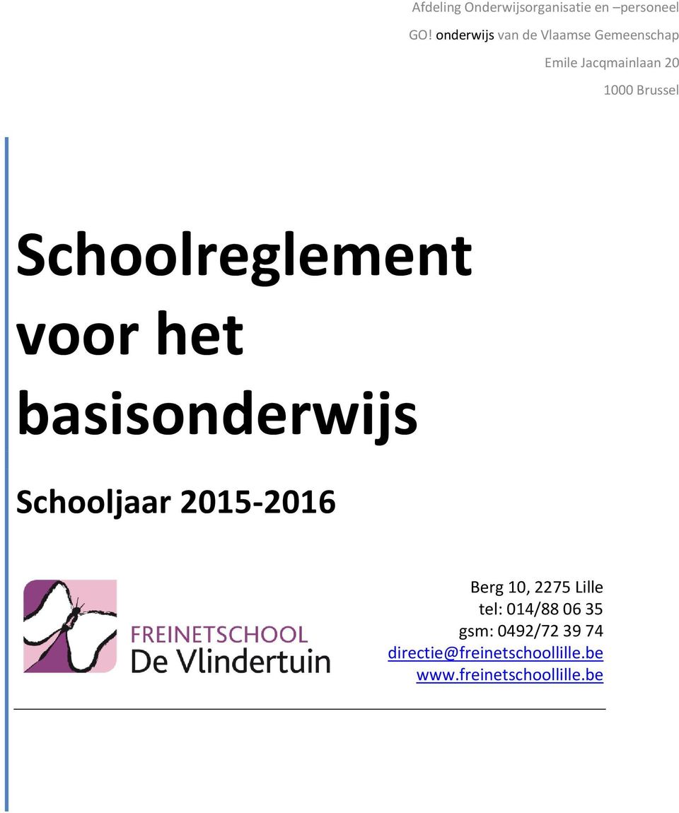 Schoolreglement voor het basisonderwijs Schooljaar 2015-2016 Berg 10,