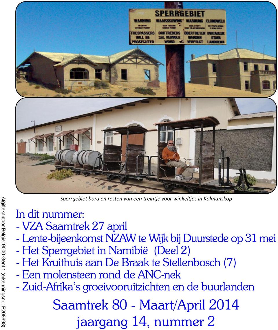 Saamtrek 27 april - Lente-bijeenkomst NZAW te Wijk bij Duurstede op 31 mei - Het Sperrgebiet in Namibië (Deel 2)