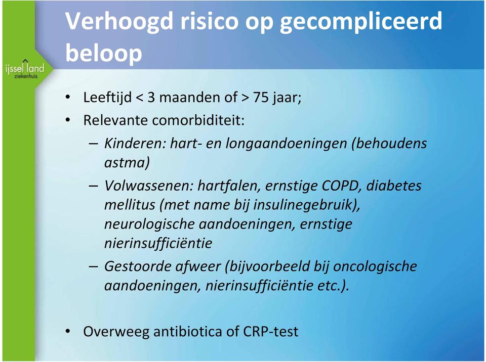 mellitus(met name bij insulinegebruik), neurologische aandoeningen, ernstige nierinsufficiëntie