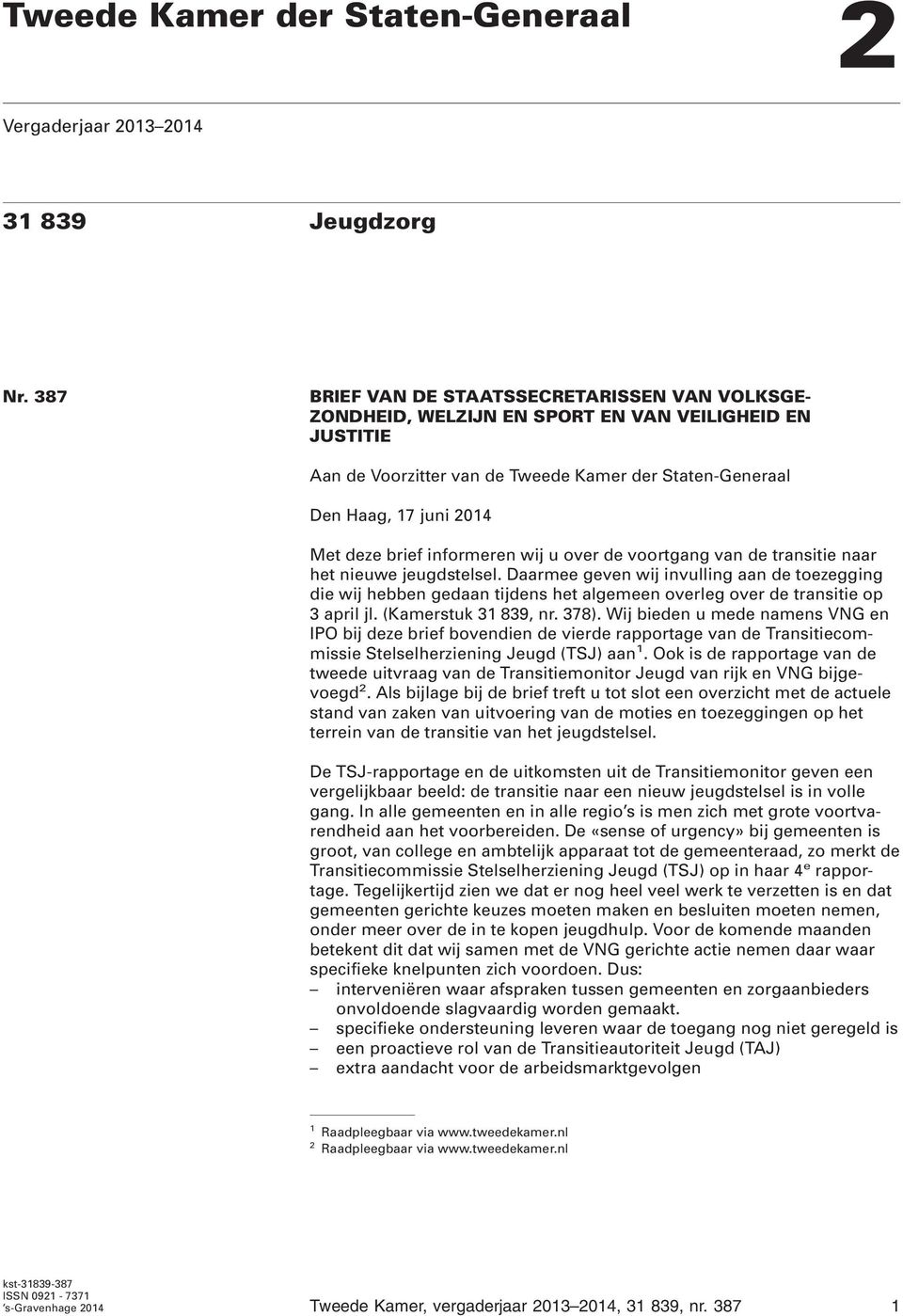 brief informeren wij u over de voortgang van de transitie naar het nieuwe jeugdstelsel.