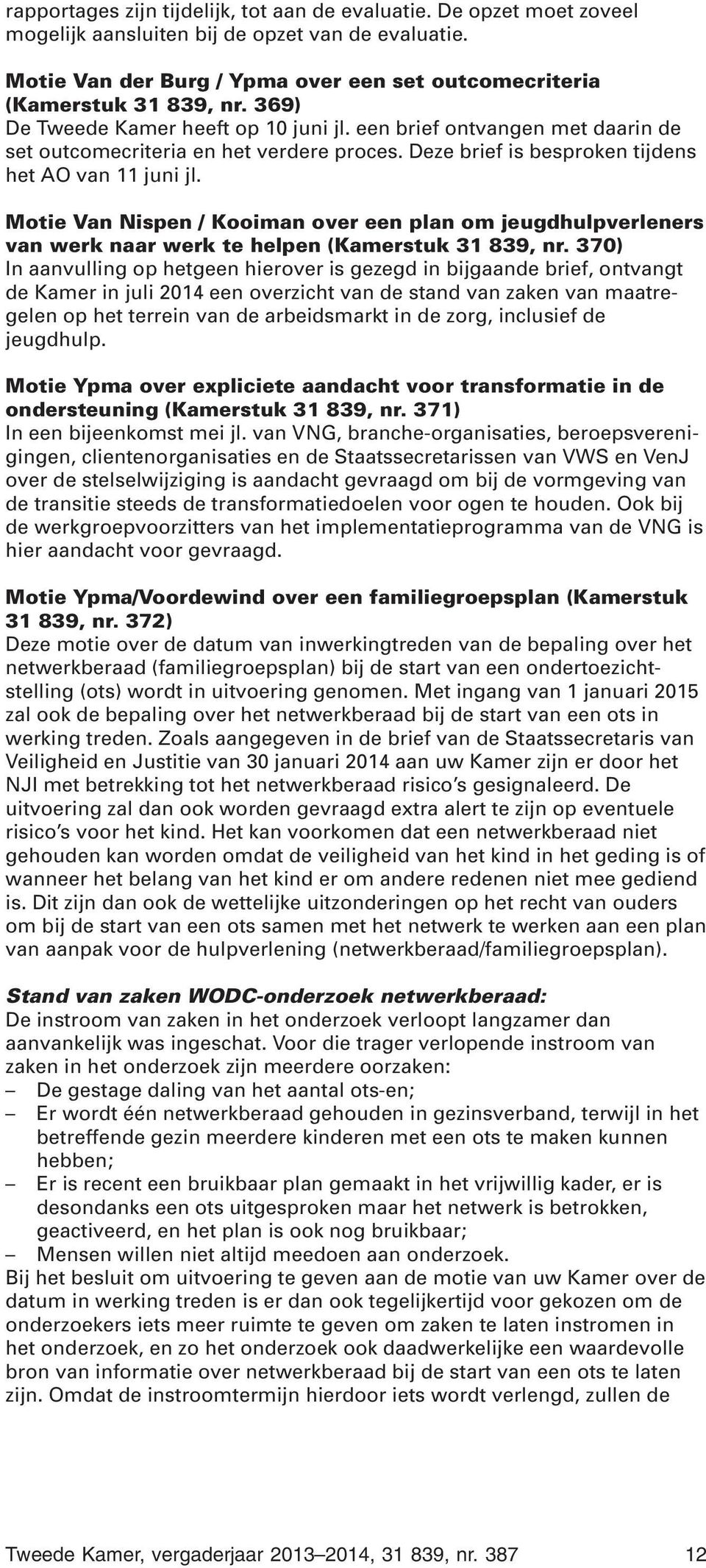 Motie Van Nispen / Kooiman over een plan om jeugdhulpverleners van werk naar werk te helpen (Kamerstuk 31 839, nr.