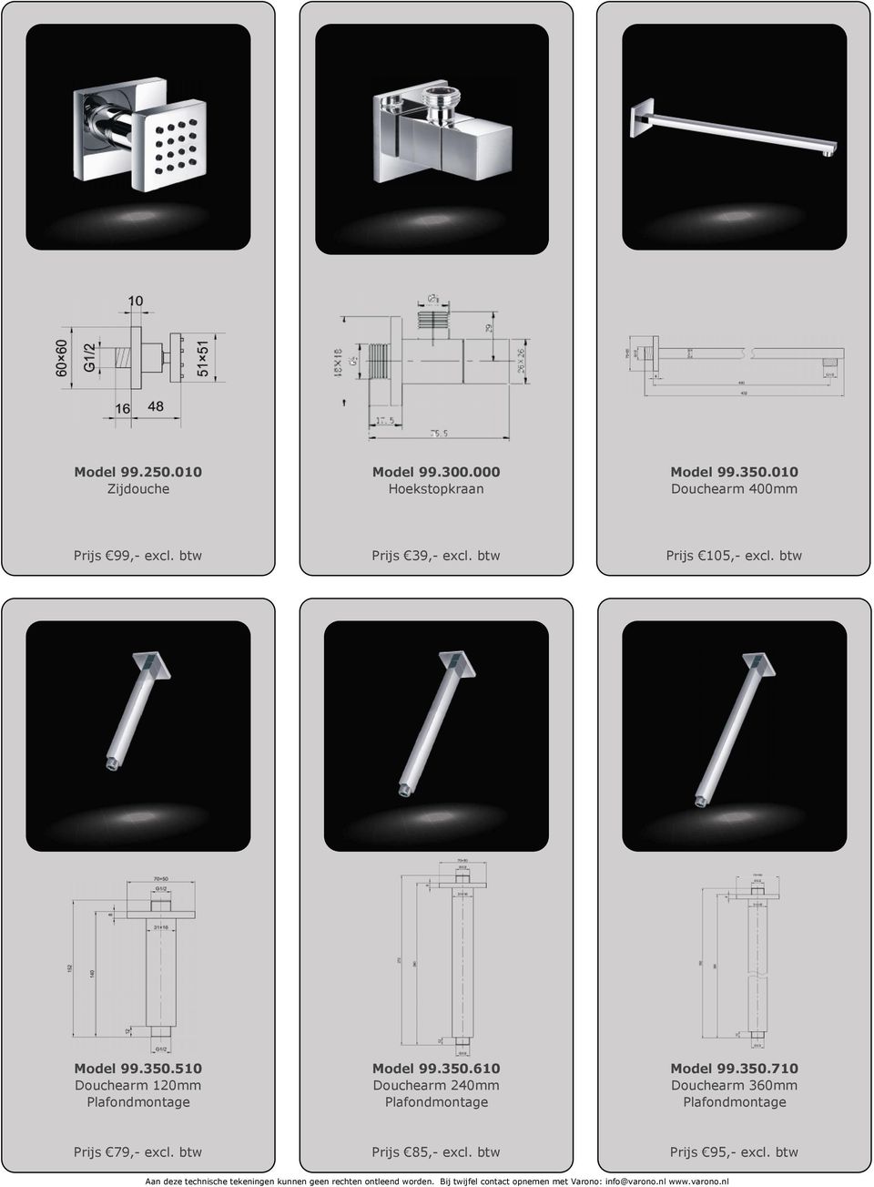 btw Model 99.350.510 Douchearm 120mm Plafondmontage Model 99.350.610 Douchearm 240mm Plafondmontage Model 99.