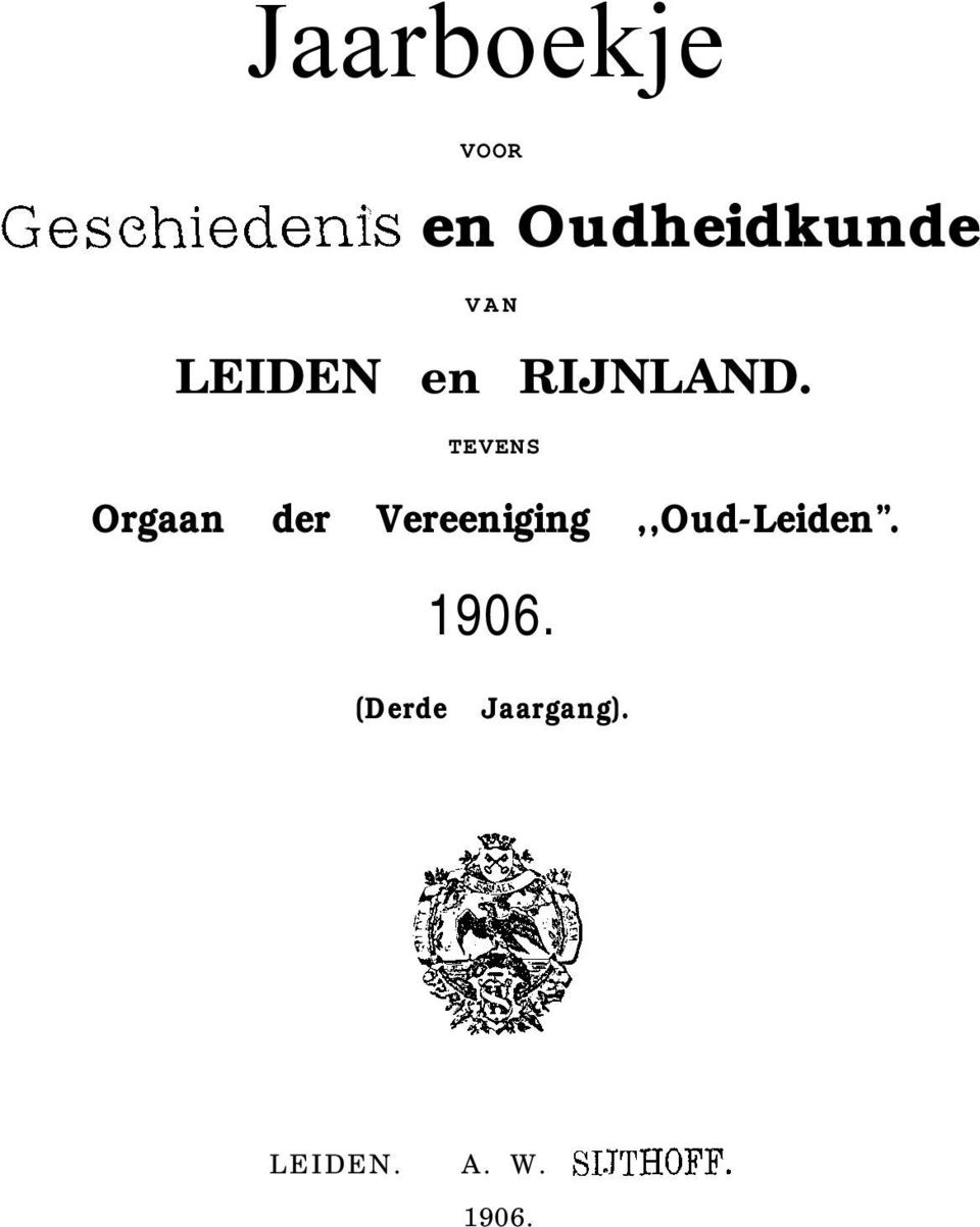 TEVENS Orgaan der Vereeniging,,Oud-Leiden.