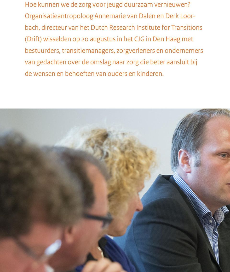 (Drift) wisselden op 20 augustus in het CJG in Den Haag met bestuurders, transitiemanagers, zorgverleners en ondernemers van