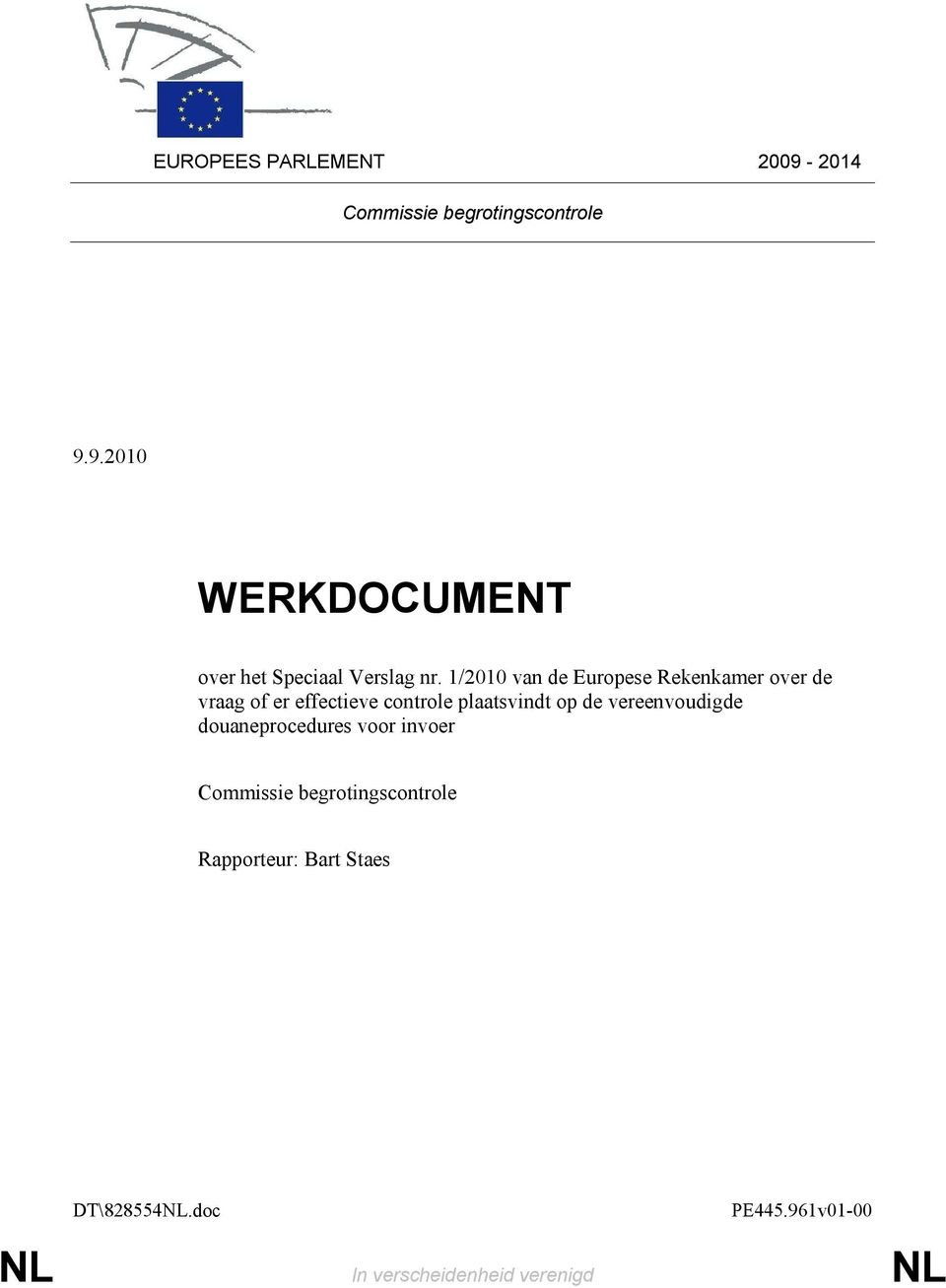 de vereenvoudigde douaneprocedures voor invoer Commissie begrotingscontrole Rapporteur: