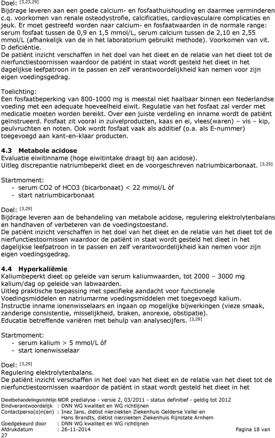 laboratorium gebruikt methode). Voorkomen van vit. D deficiëntie.