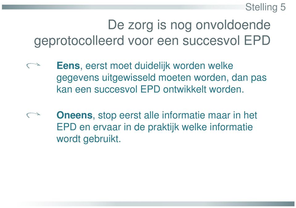 een succesvol EPD ontwikkelt worden.