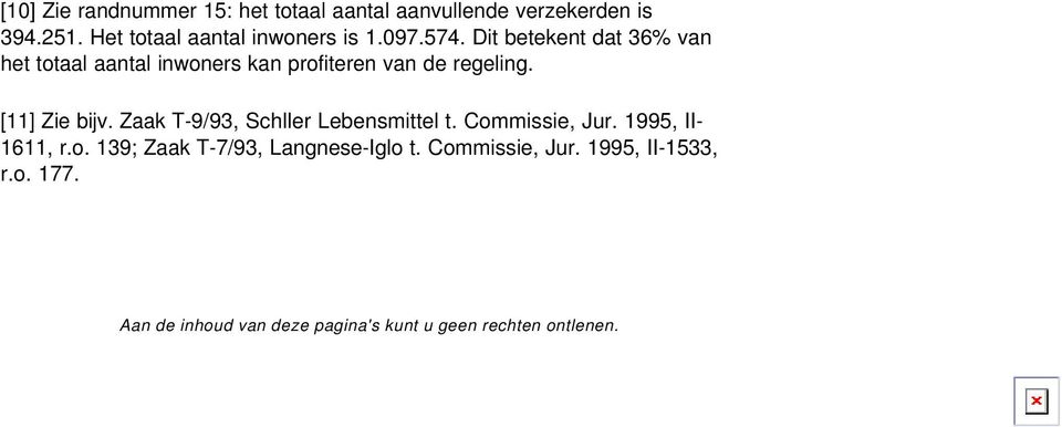 Dit betekent dat 36% van het totaal aantal inwoners kan profiteren van de regeling. [11] Zie bijv.