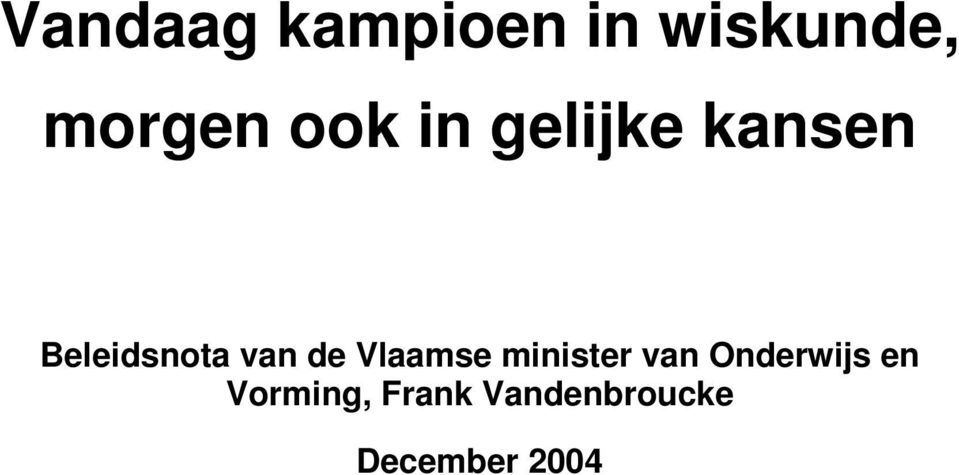 de Vlaamse minister van Onderwijs en